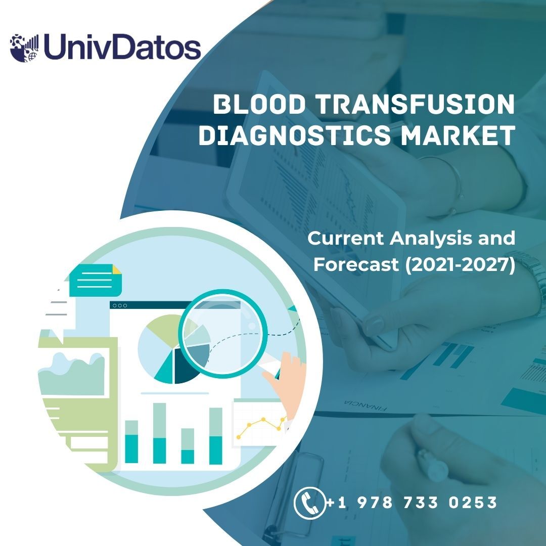 Blood Transfusion Diagnostics Market - Industry, Size, Growth 2021-2027