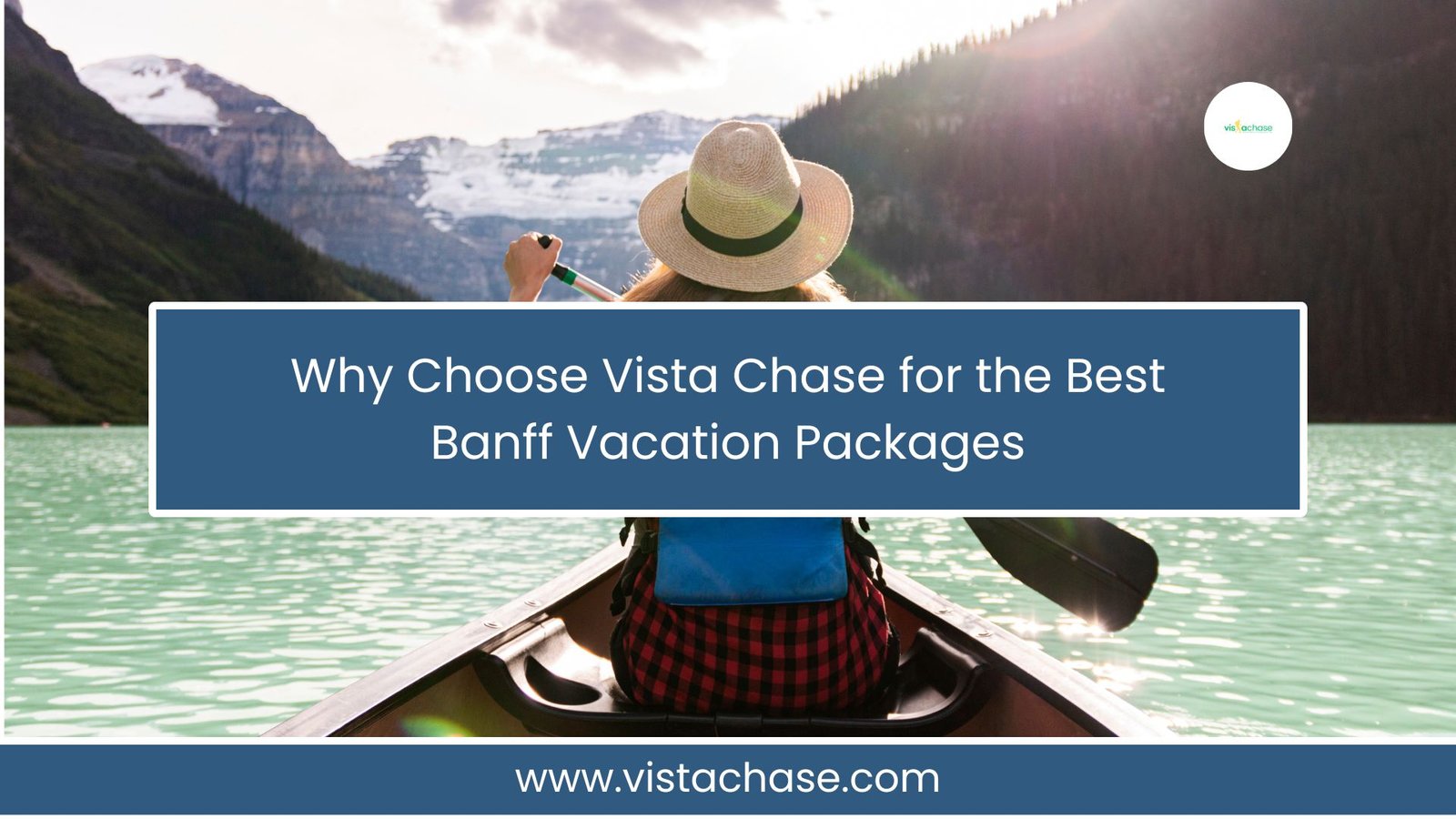 Why Vista Chase Seek the Best Banff Vacation Packages